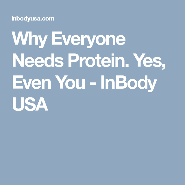 Why Everyone Needs Protein
